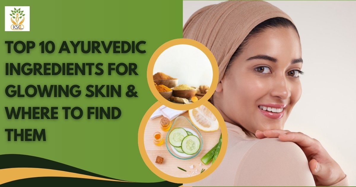 Top 10 Ayurvedic Ingredients for glowing skin - K Somu Chetty & Co