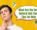 What Are the Best Natural Hair Care Tips for Men - K. Somu Chetty & Co