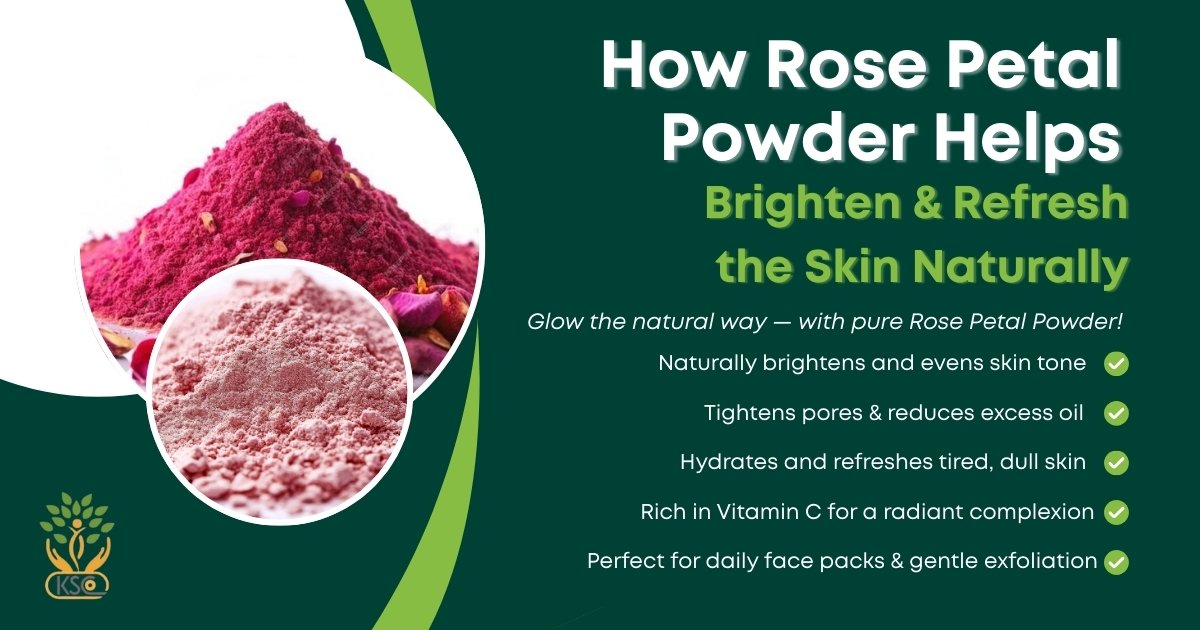 How Rose Petal Powder Helps Brighten & Refresh the Skin Naturally