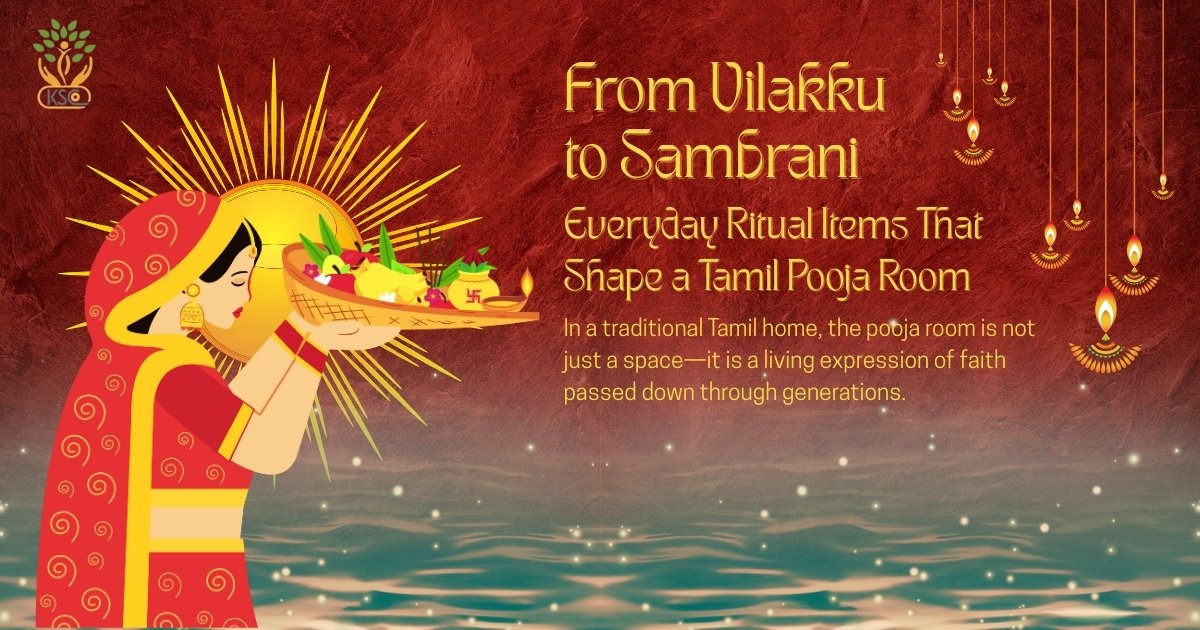 From Vilakku to Sambrani: Everyday Ritual Items That Shape a Tamil Pooja Room
